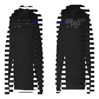 Hang In There It Gets Worse Vintage Quote Long Sleeve T-Shirt - Monsterry