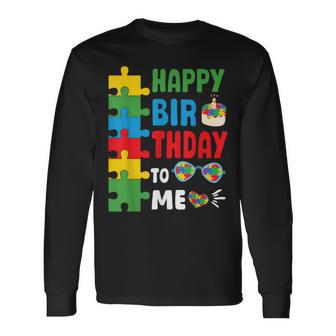Happy Birthday To Me In April Autism Awareness Month Day Long Sleeve T-Shirt - Thegiftio UK