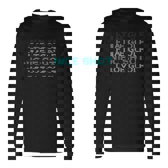 I Hate Golf I Hate Golf I Hate Golf Nicehot I Love Golf 長袖Tシャツ - Kawaiitshirt