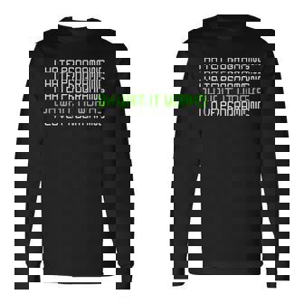 I Hate Programming It Works I Love Programming 長袖Tシャツ - Kawaiitshirt