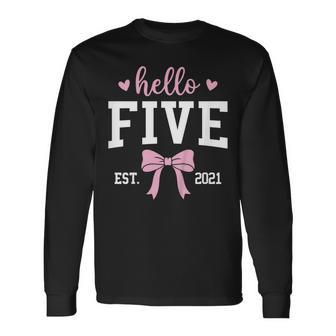 Hello Five Est 2021 5Th Birthday 5 Years Old Long Sleeve T-Shirt - Thegiftio UK