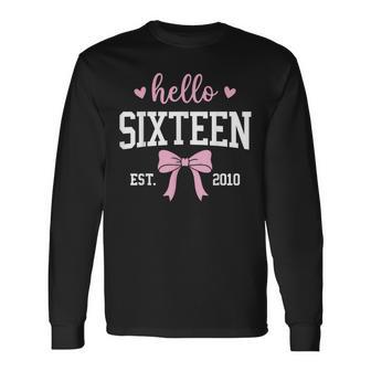Hello Sixn Est 2010 16Th Birthday 16 Years Old Long Sleeve T-Shirt - Thegiftio UK