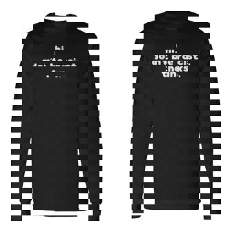 Hi Don't Be Racist Thanks Anti Racism Protest Idea 長袖Tシャツ - Kawaiitshirt