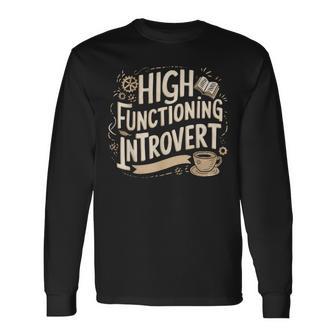 High Functioning Introvert Long Sleeve T-Shirt - Thegiftio UK