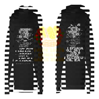 I Hope Santa Brings Me Garlic Bread Long Sleeve T-Shirt | Mazezy