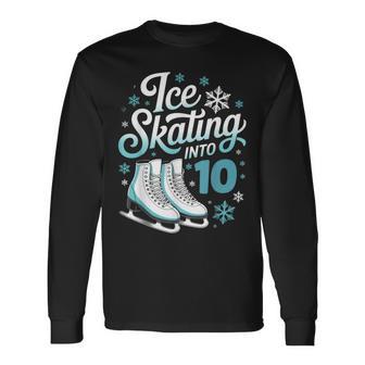Ice Skating Into 10 Ice Skating 10th Birthday Figure Skating Long Sleeve T-Shirt | Mazezy