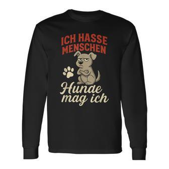 Ich Hasse Menschen Hunde Mag Ich Lustigerpruch Langarmshirts - Geschenkecke