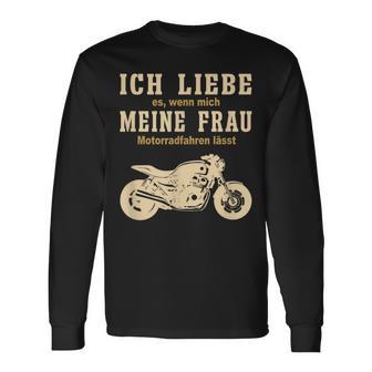 Ich Liebe Meine Frau Wennie Mich Motorradfahren Lässt Langarmshirts - Geschenkecke
