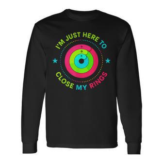 I'm Just Here To Close My Rings Long Sleeve T-Shirt - Thegiftio UK