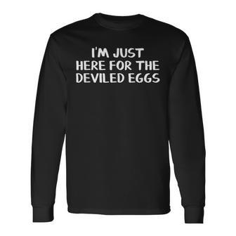 I’M Just Here For The Deviled Eggs Long Sleeve T-Shirt - Thegiftio UK