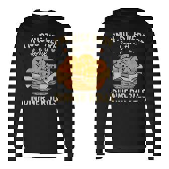 I'm Just Here For The Dinner Rolls Cute Kawaii Thanksgiving Long Sleeve T-Shirt | Mazezy