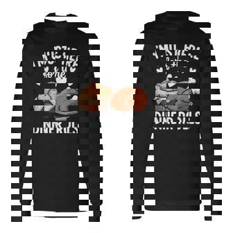 I'm Just Here For The Dinner Rolls Cute Thanksgiving Turkey Long Sleeve T-Shirt | Mazezy