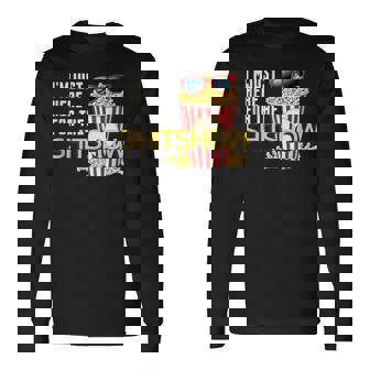 I'm Just Here For The Shitshow Family Dysfunction Tank Top Long Sleeve T-Shirt - Monsterry