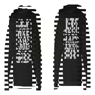 I'm My Mil's Favorite Child Daughter In Law Son In Law Long Sleeve T-Shirt | Mazezy