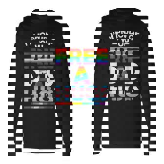 I'm Proud Of You Free Dad Hugs Lgbt Pride Awareness Long Sleeve T-Shirt | Mazezy