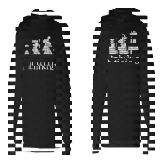 I'm Thinking Chess Player Long Sleeve T-Shirt | Seseable FR