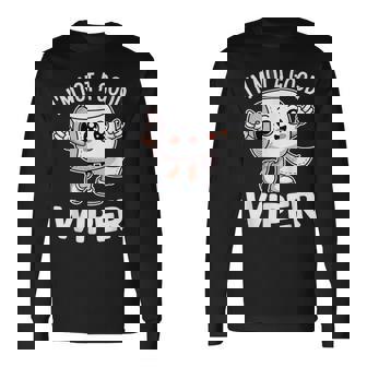 Inappropriate I'm Not A Good Wiper Humor Toilet Paper Long Sleeve T-Shirt | Seseable FR