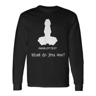 Inkblot Psychology Dude Bro Gay Sarcasm Joke Humor Long Sleeve T-Shirt - Monsterry