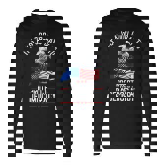 It's A Good Day To Protect Democracy Politics Long Sleeve T-Shirt | Mazezy