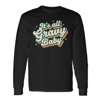 It's All Gravy Baby Retro Rainbow Pride LGBTQ Gay Ally VTG Long Sleeve T-Shirt | Mazezy