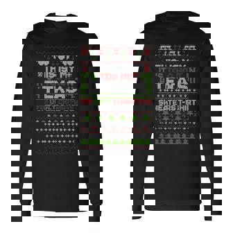 This Is My It's Too Hot Texas For Ugly Christmas Sweaters Long Sleeve T-Shirt - Seseable