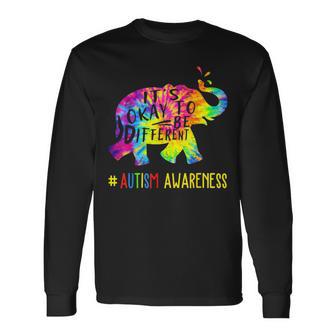 It's Okay To Be Different Elephant Autism Awareness Tie Dye Long Sleeve T-Shirt - Monsterry