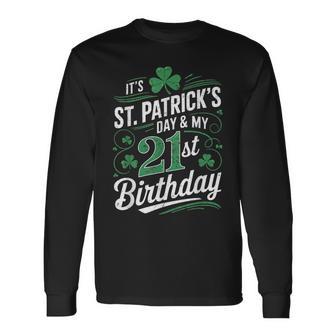 It's Saint Patrick's Day My 21St Birthday Happy 21 Years Old Long Sleeve T-Shirt | Mazezy