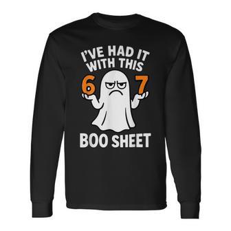 I've Had It With This Boo Sheet 6 7 Long Sleeve T-Shirt - Thegiftio