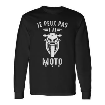 Je Peux Pas J'ai Moto Motos Motard Motorcycle Humour T-shirt à manches longues - Cadeauxyz
