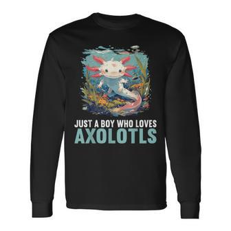 Just A Boy Who Loves Axolotls Lovers Axolotl Long Sleeve T-Shirt - Thegiftio UK