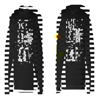 Just Let It Go やる気を起こさせるインスピレーションを与えるギフト 男女兼用 長袖Tシャツ - Kawaiitshirt