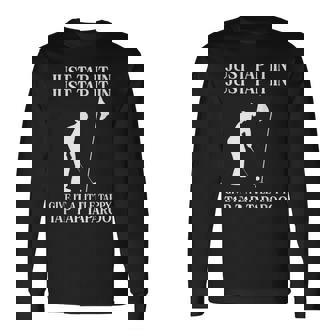 Just Tap It In Golf Player Long Sleeve T-Shirt - Monsterry