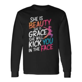 Karate She Is Beauty She Is Grace She Will Kick You Long Sleeve T-Shirt - Thegiftio UK