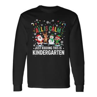 Kindergarten Teacher Quote Classroom Chaos Humor Long Sleeve T-Shirt | Mazezy
