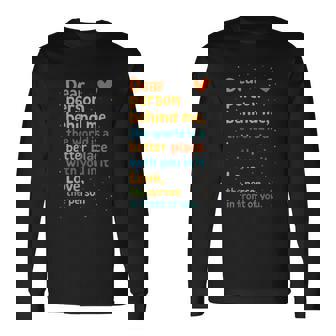 Kindness Message Dear Person Behind Me Positive Affirmation Long Sleeve T-Shirt - Thegiftio