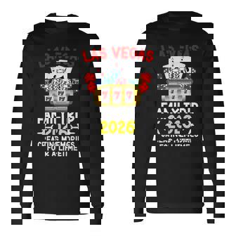 Las Vegas Family Trip 2026 Creating Memories For A Lifetime Long Sleeve T-Shirt | Mazezy