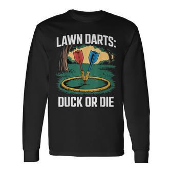 Lawn Darts Duck Outdoor Games Yard Darts Player Lawn Darts Long Sleeve T-Shirt | Mazezy