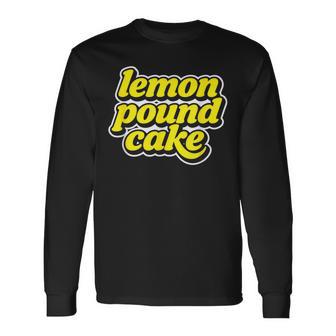 Lemon Pound Cake Long Sleeve T-Shirt - Thegiftio