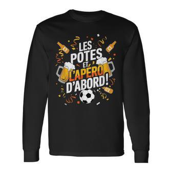 Les Potes Et L'apéro D'abord Humour Foot Bière Alcool Copain T-shirt à manches longues - Cadeauxyz