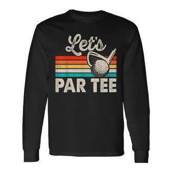 Let's Par Golf Pun Dad Party Golfer Father's Day Long Sleeve T-Shirt - Thegiftio UK