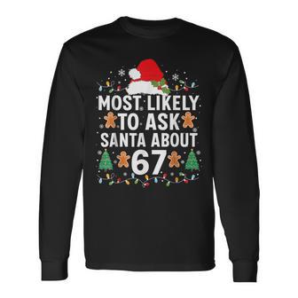 Most Likely To Ask Santa About 67 Christmas Pajama Long Sleeve T-Shirt - Thegiftio UK