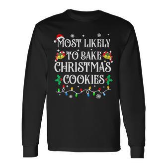Most Likely To Bake Christmas Cookies Family Matching Long Sleeve T-Shirt - Thegiftio