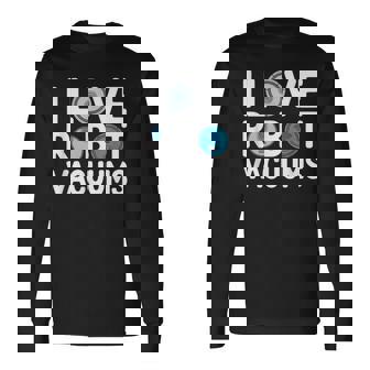 I Love ロボット掃除機 ロボット・フーバー ロボット・フーバー 長袖Tシャツ - Kawaiitshirt