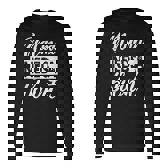 Mama Needs A Blunt Stoner Mom Sayings Joke Long Sleeve T-Shirt | Mazezy