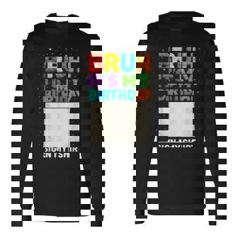 Master Builder Building Blocks Bruh It's My Birthday Sign My Long Sleeve T-Shirt | Seseable UK