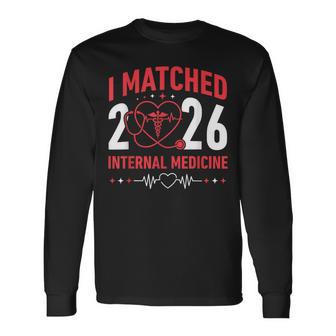 I Matched Internal Medicine 2026 Residency Resident Long Sleeve T-Shirt - Thegiftio UK