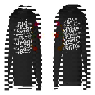 Did I Mention I’M Retiring Soon Retirement Countdown Long Sleeve T-Shirt | Seseable FR