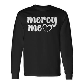 Have Mercy Bishop Marianne Edgar Budde Mercy Me Heart Long Sleeve T-Shirt - Thegiftio UK