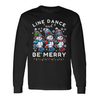 Be Merry Snowman Line Dance Christmas Holiday Dancing Long Sleeve T-Shirt - Thegiftio UK