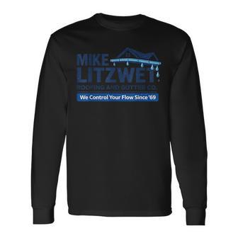 Mike Litzwet Roofing And Gutter Co – We Control Your Flow Long Sleeve T-Shirt - Thegiftio UK